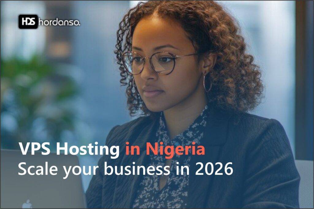 VPS Hosting in Nigeria: The Complete 2026 Guide to Scaling Your Business Online